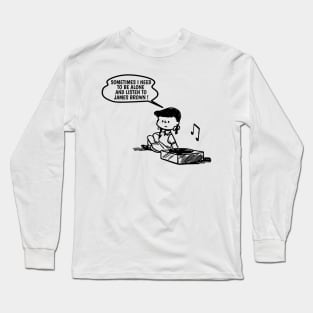 James Brown // Need To Listen Long Sleeve T-Shirt